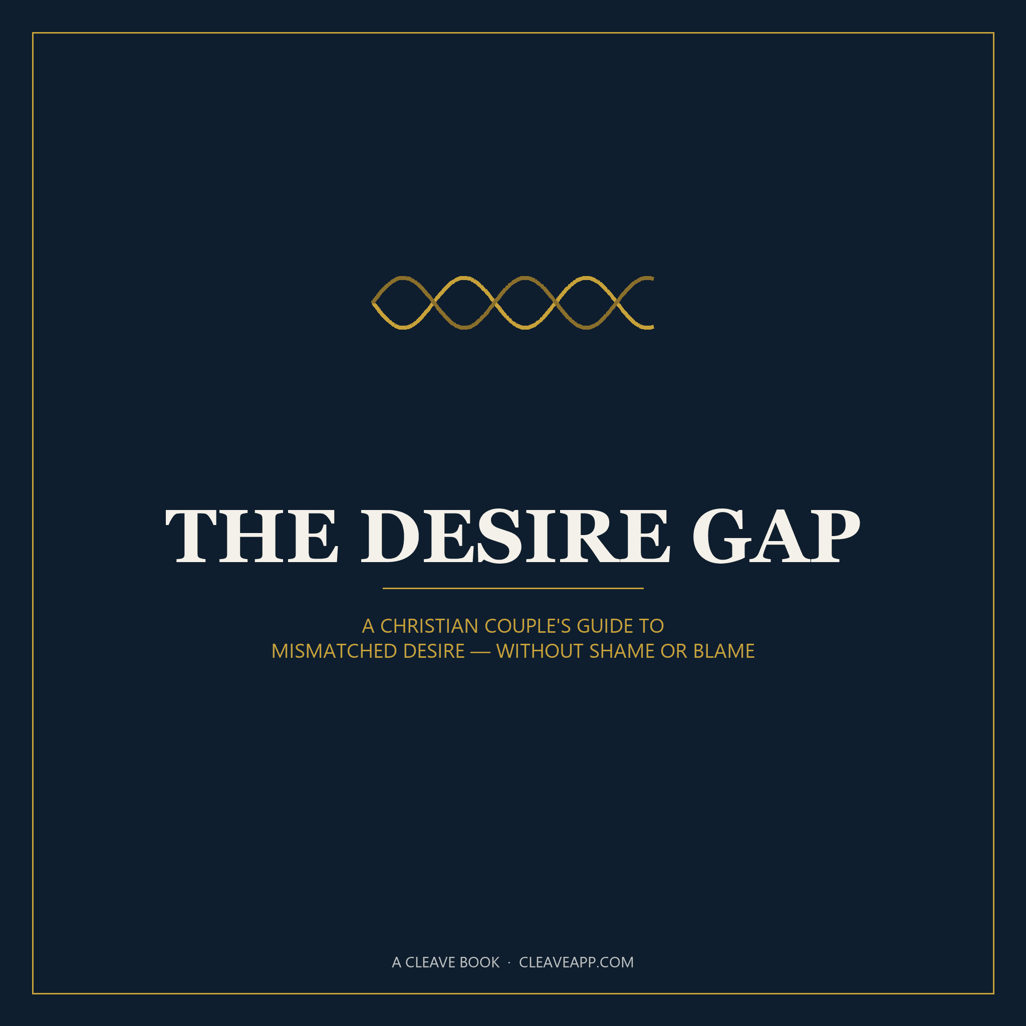 The Desire Gap: A Christian Couple's Guide to Mismatched Desire — Without Shame or Blame